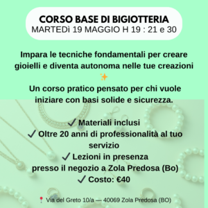 CORSO BASE BIGIOTTERIA IN PRESENZA - 19 MAGGIO ORE 19
