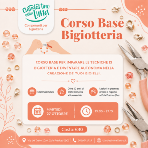 Corso Base Bigiotteria - 27 Ottobre - Ore 19/21.15
